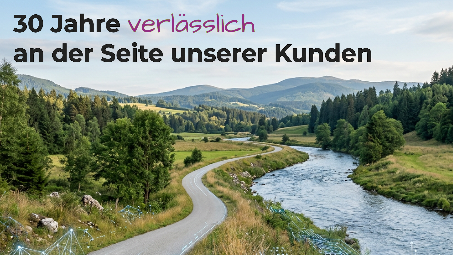 30 Jahre verlässlich an der Seite unserer Kunden